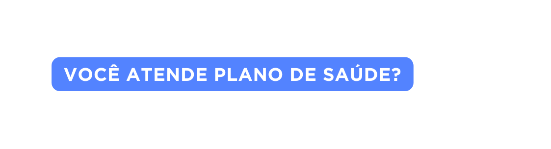 você atende plano de saúde