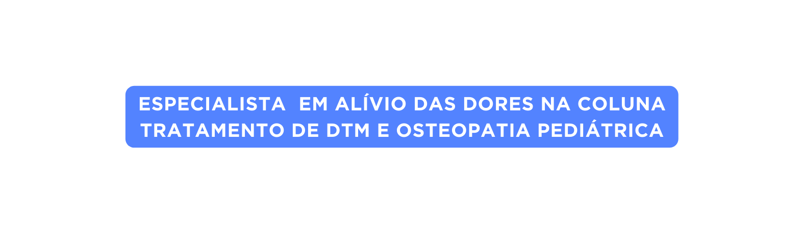 especialista em alívio das dores na coluna tratamento de dtm e osteopatia pediátrica